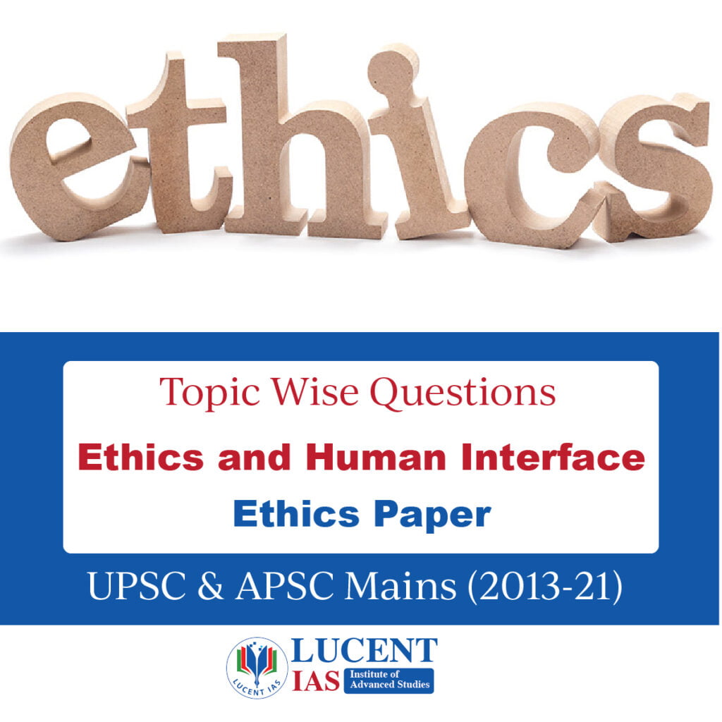 Topic Wise Questions_Ethics & Human Interface_Lucent IAS-01-01